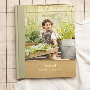 Nowa książka Sebastiana Kulisa "Ogród na cztery pory roku"